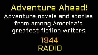 Adventure Ahead 44/09/30 (ep09) The Biscuit Eater