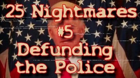 #5 Defund the Police - 25 Nightmares That DID Happen