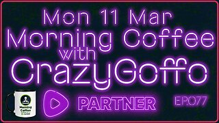 Morning Coffee with CrazyGoffo - Ep.077 #RumbleTakeover #RumblePartner