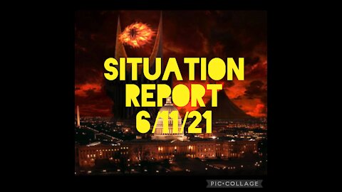 SITUATION REPORT 6/11/21