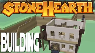 Let's Play Stonehearth ep 3 - Building A Carpenter Shop