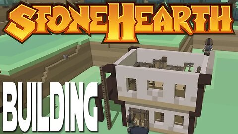 Let's Play Stonehearth ep 3 - Building A Carpenter Shop