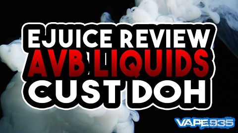 AVB Liquids Custard Doh Ejuice Review - Desert Custard Donut Flavoured E Liquid