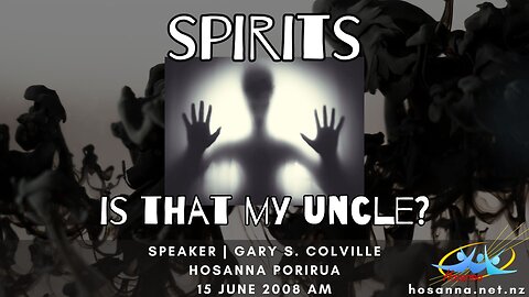 Spirits: Is That My Uncle? (Gary Colville) | Hosanna Porirua