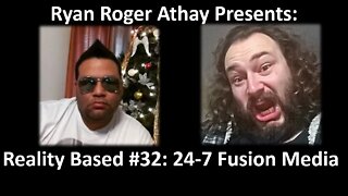 Reality Based #32: 24-7 Fusion Media