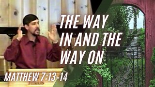 The Way In and The Way On — Matthew 7:13–14