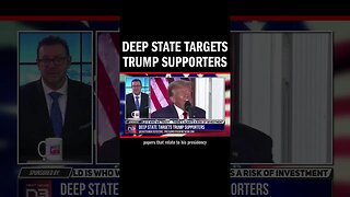 DEEP STATE TARGETS TRUMP SUPPORTERS