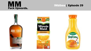 iMbibes | Ep 29 -Oak & Eden Finished Whiskey Rye & Spire, Minute Maid vs Simply Orange