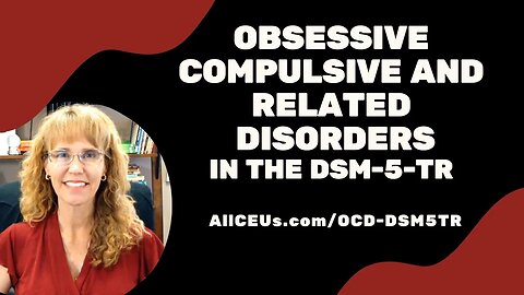 Obsessive Compulsive and Related Disorders in the DSM 5 TR | Symptoms and Diagnosis