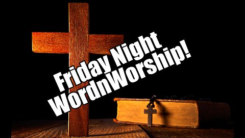 Friday WordNWorship! Jan 19, 2024