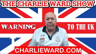 WARNING TO THE UK! WITH CHARLIE WARD