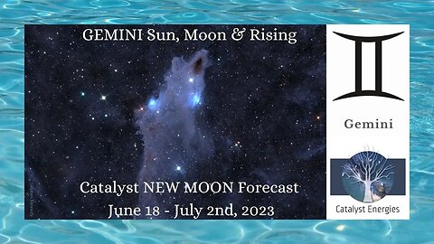 GEMINI Sun, Moon & Rising - Catalyst NEW MOON (conjunct BETELGEUSE) Forecast: 6.18 to 7.2 2023