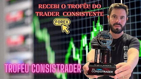 Recebi o Troféu do trader consistente no mercado de cambio, forex .