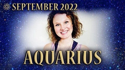 AQUARIUS ♒ Be Open to Help from Others 💙 SEPTEMBER 2022