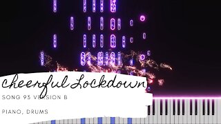 Cheerful Lockdown (song 93B, piano, drums, music)