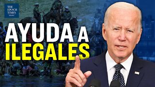 Adm. Biden ayuda a inmigrantes ilegales con dos grandes cambios