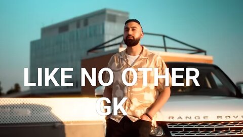 LIKE NO OTHER | GK Sekhon | Latest Punjabi Songs 2023