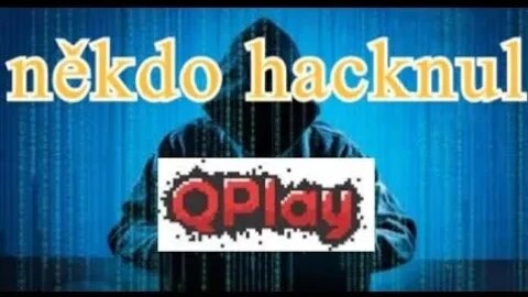 !!!někdo HACKNUKL QPLAY !!!!