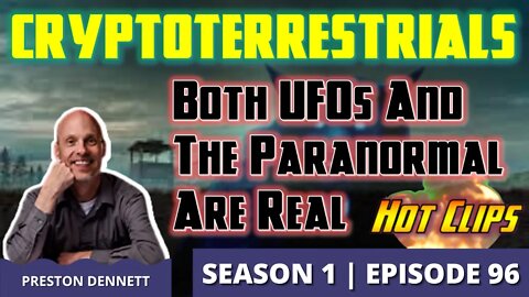 Crytoterrestrials | Both UFOs and the Paranormal Are Real (Hot Clip)