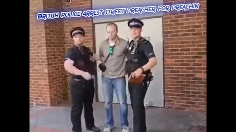 Hapless British police arrest street preacher for preaching repentance during gay pride parade