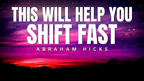 Abraham Hicks | This Will Help You Shift Fast | Law Of Attraction (LOA)