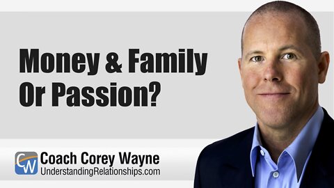 Money & Family or Passion?