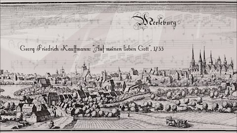 Georg Friedrich Kauffmann: "Auf meinen lieben Gott", 1733