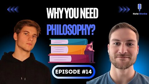 Why You Need Philosophy - Tanner Rynd | Nate Wenke Podcast Episode 14
