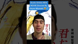 STUDIO GHIBLIS NEW MOVIE (Directed by Hayao Miyazaki)