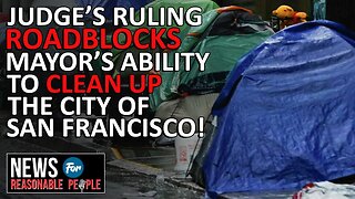 Judge Bans San Francisco from Clearing Most Homeless Camps - Lawsuit Moves Ahead