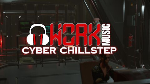 Unlocking Productivity with Work Cyber ChillStep | Best Work & Study Music