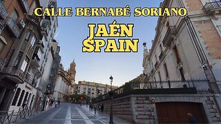 Exploring Jaén Spain: A Walking Tour of Calle Bernabé Soriano