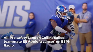 Landon Collins Calls Teammate Eli Apple 'A Cancer'
