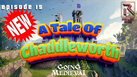 Going Medieval | Ep 15 | "A Tale of Chaddleworth"