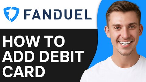 How To Add Debit Card To Fanduel
