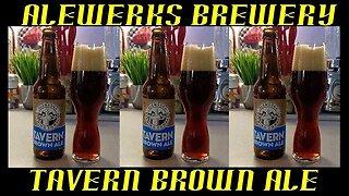 Alewerks Brewery ~ Tavern Brown Ale