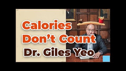Dr. Giles Yeo Says Calories Don't Count. Let's Ask Why.