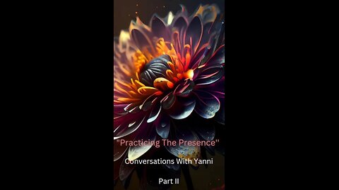 'Practicing The Presence': Conversations With Yanni Part II