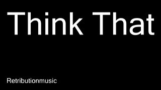 Think That - retributionmusic