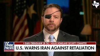 Crenshaw on Iran: The US Did What Was Necessary To Ensure Iran Knows the Cost of Escalating Violence