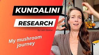 Kundalini research: My Mushroom journey