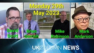 UK Column News - Monday 29th May 2023. (Full Edition).