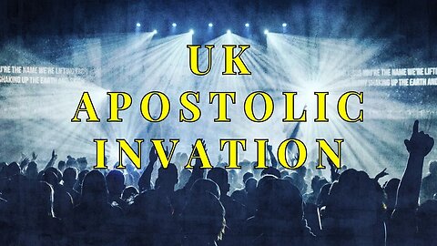 UK APOSTOLIC INVATION | APOSTLE PAUL NAUGHTON