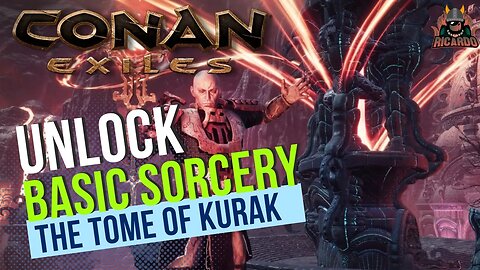 Unlocking Sorcery in Conan Exiles - Finding the Tome of Kurak - Things I wish I knew