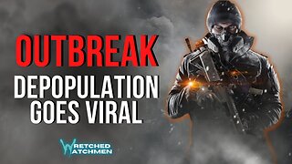 Outbreak: Depopulation Goes Viral