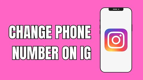 How To Change Phone Number On Instagram Account