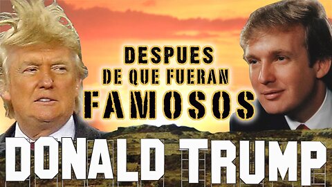 DONALD TRUMP - Después De Que Fueran Famosos - EL APRENDIZ