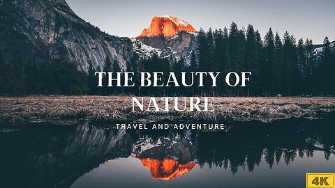 The Beauty of Nature HD 4k travel and adventure