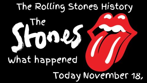 The Rolling Stones Histiory November 18,