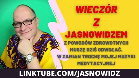 WIECZÓR Z JASNOWIDZEM. JASNOWIDZ WOJCIECH GLANC ZAPRASZA.